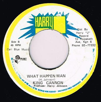 7inch Record KING CANNON - What Happen Man NONE Harry J Records Jamaica Reggae, Ska & Dub Used
