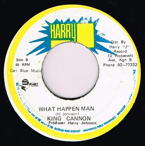 

7inch Record KING CANNON - What Happen Man NONE Harry J Records Jamaica Reggae, Ska & Dub Used