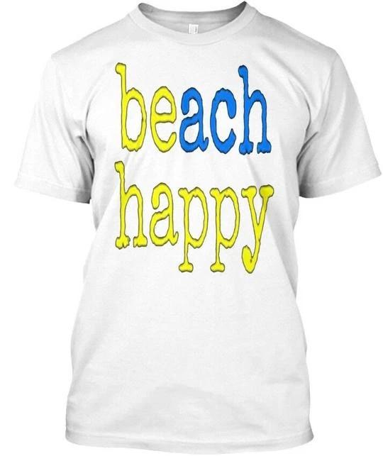 

Beach Happy - T shirt Made in the USA Size S to 5XL M