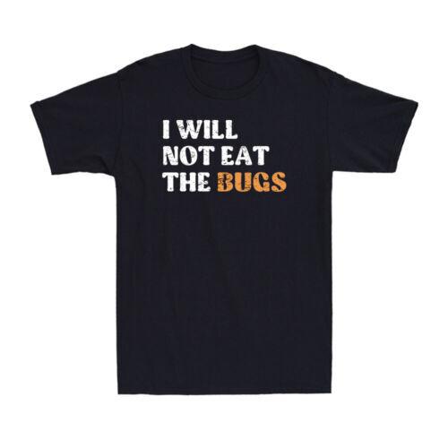 I Will Not Eat The Bugs Funny Saying Gift Vintage Men s Short Sleeve T-Shirt Tee S