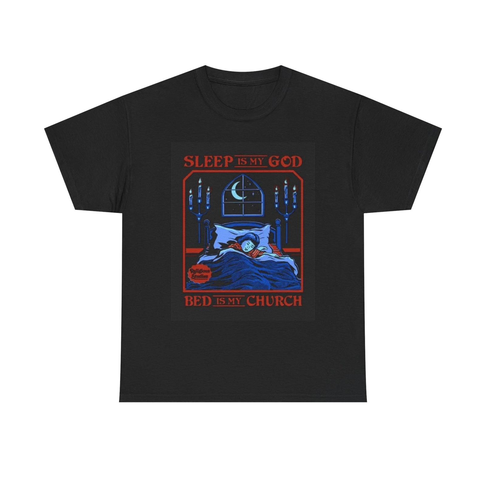 Men s and Women s T-shirts Sleep Is My God Bed Is My Church Graphic XXXXL