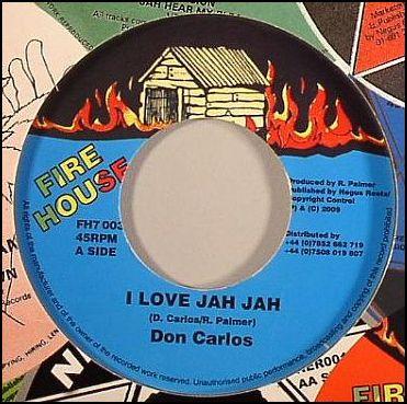 7inch Record DON CARLOS - I Love Jah Jah FH7003 Fire House 2009 UK Reggae, Ska & Dub Used