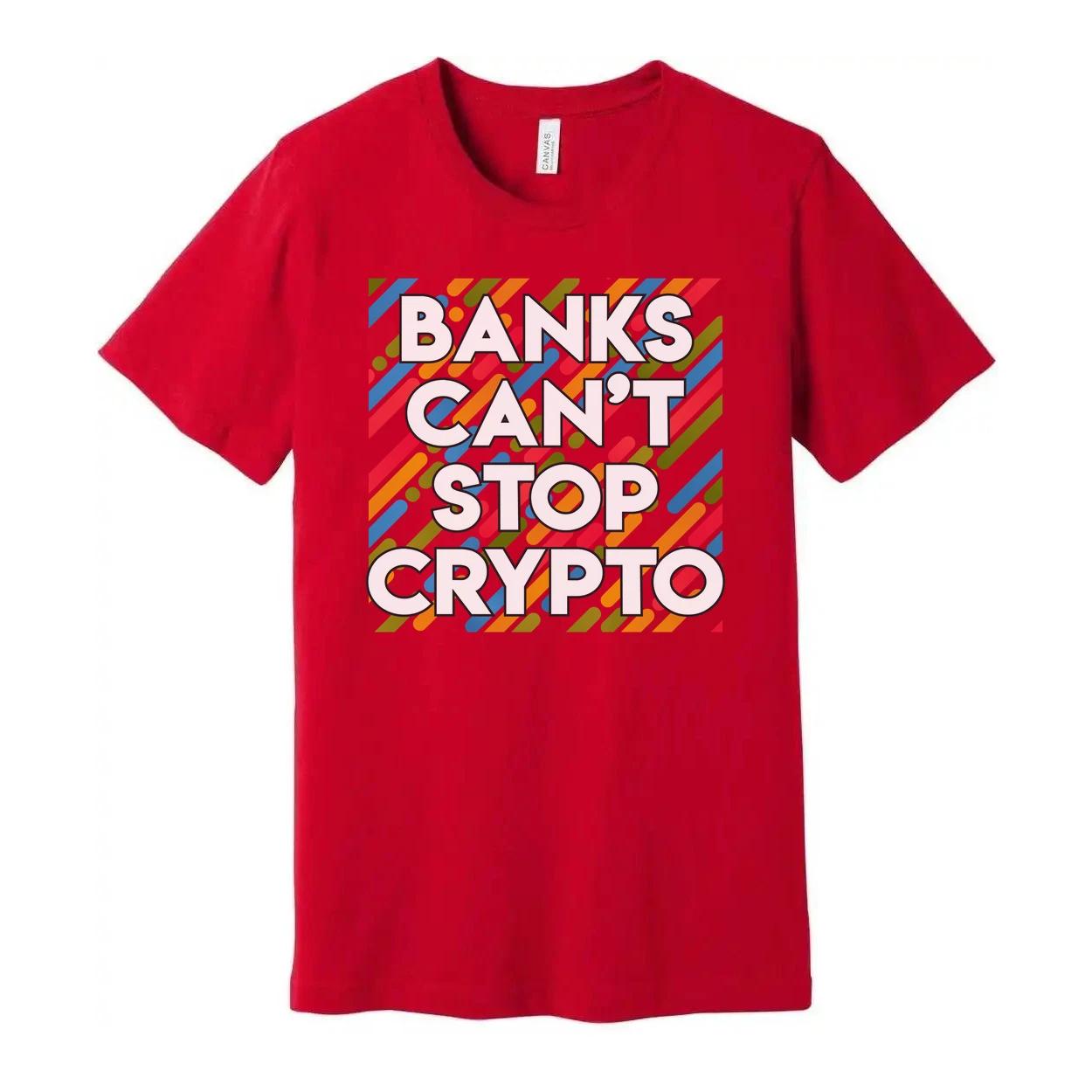 

Banks Can t Stop Crypto Graphic Tee For Unisex Casual Wear With Crypto Message S 3XL