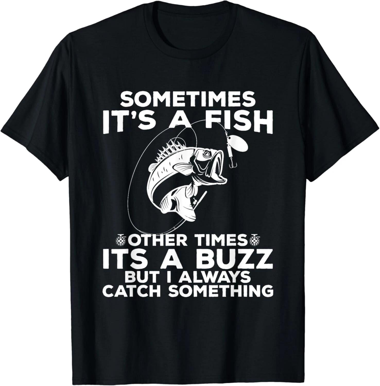 Funny Fishing Shirt, Sometimes It s A Fish Fishing Gift Unisex T-Shirt S