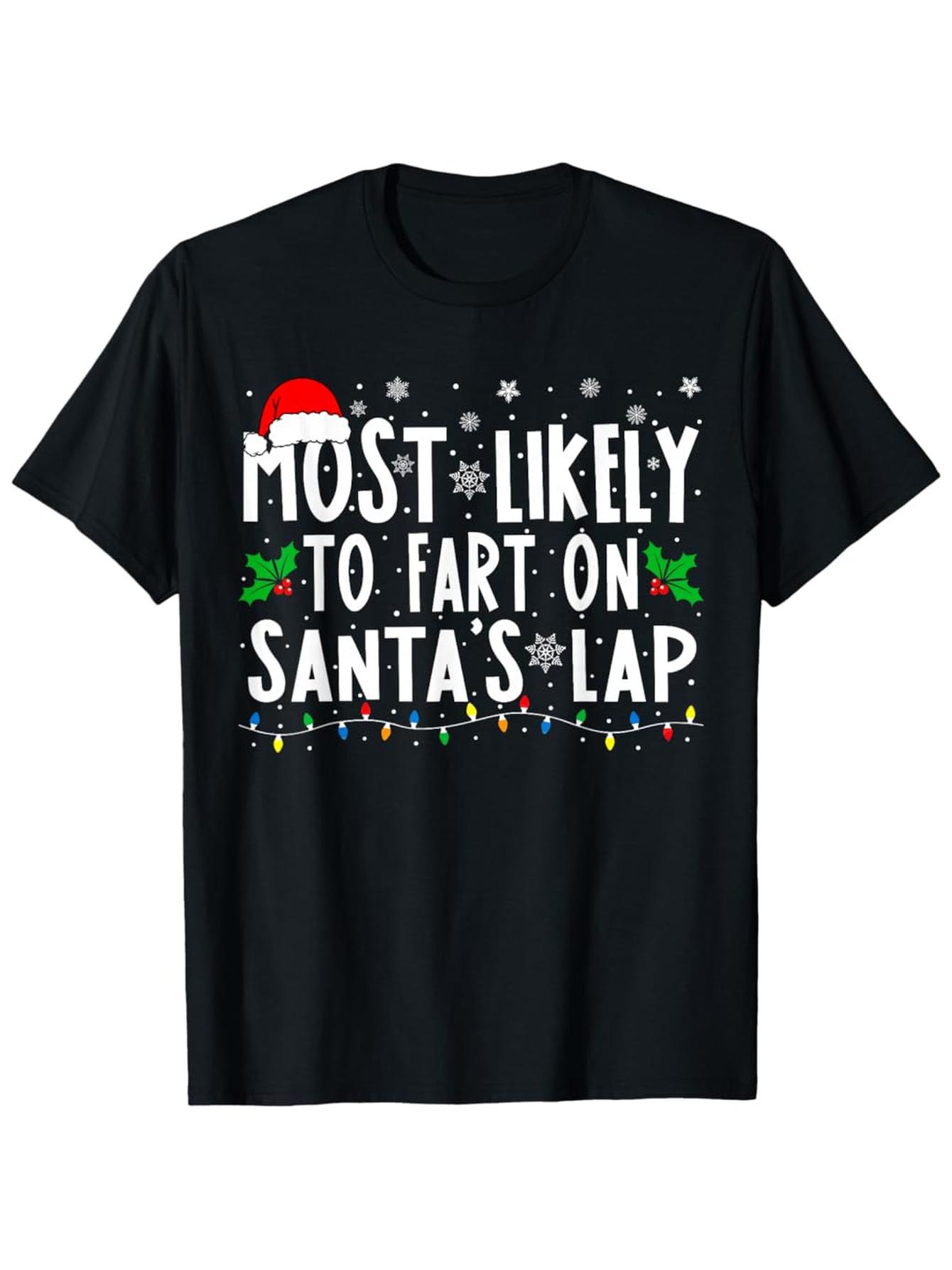 s Funny Christmas TShirt Most Likely to Fart on Santas Lap  Black Cotton Short Sleeve Tee with White Text  Festive Snowfl S
