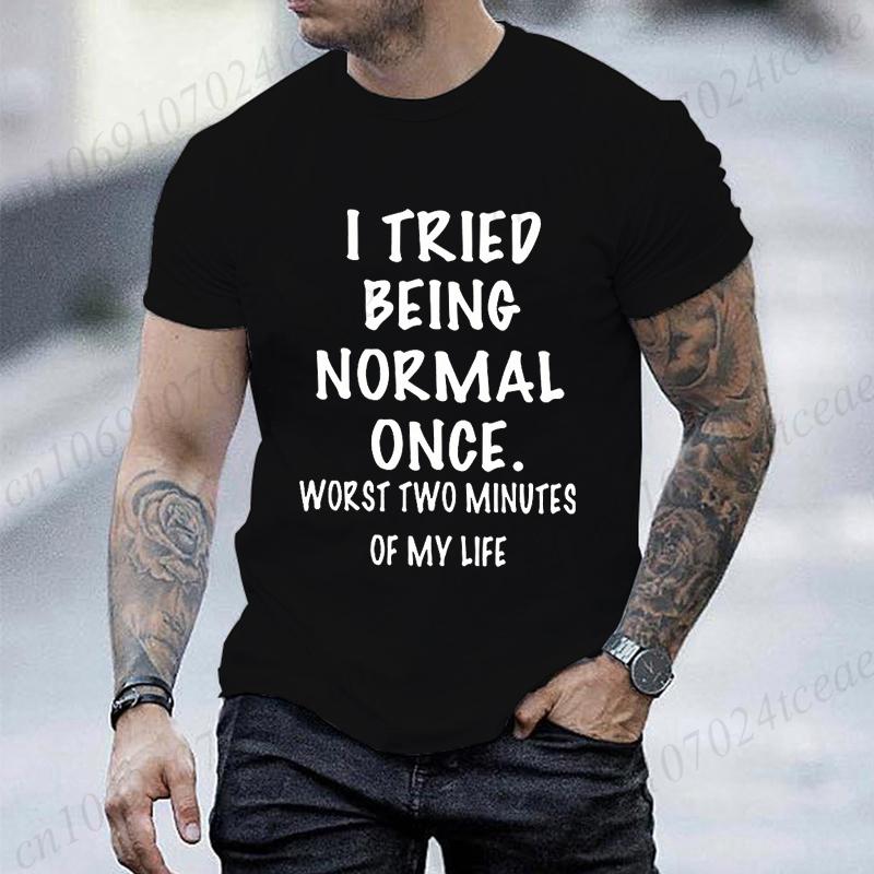 

Unisex Style Men s Clothing Oversized T-shirt Tops I Tried Being Normal Once T Shirt Sayings Humor Tshirt Short Sleeve Clothe... S разноцветный