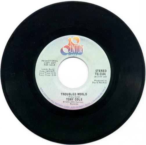 

7inch Record TONY COLE - Troubled World TC2104 20th Century Re 1974 Canada Rock Used