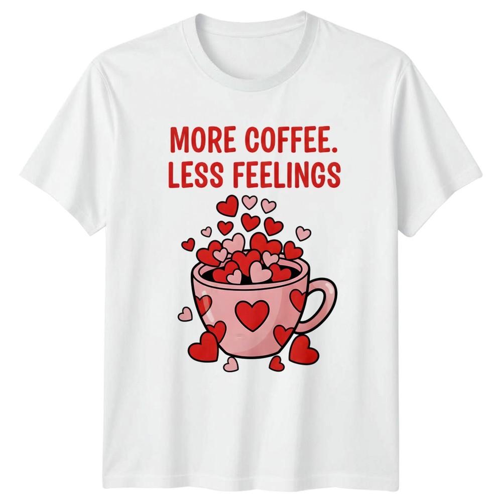 More Coffee Less Feelings TShirt Sarcastic Humor Caffeine Lover S
