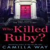 Who Killed Ruby by Camilla Way Paperback Book 9780008280994