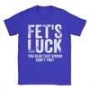 Fet's Luck You Read That Wrong Didn't You T Shirts Men's 100% Cotton Vintage T-Shirts Crewneck Tees Short Sleeve Clothes Printed