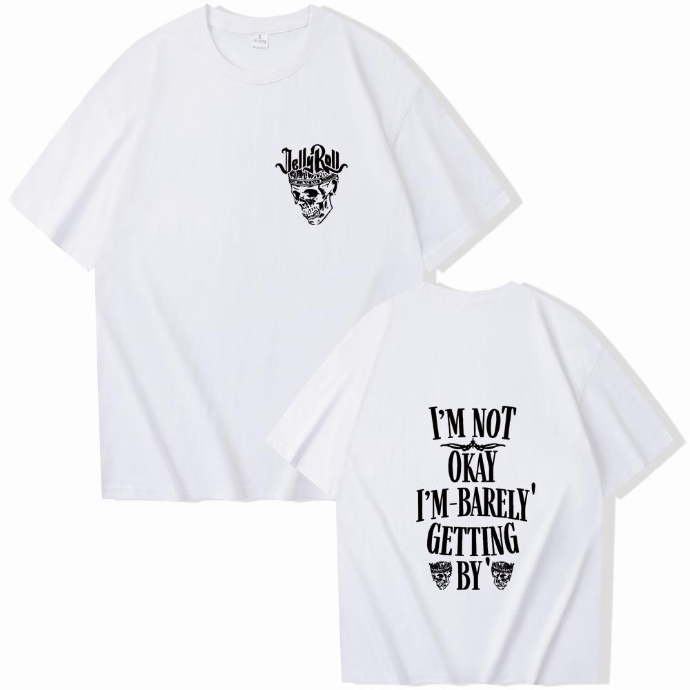 Jelly Roll Im Not Okay I'm Barely Getting Summer O-neck T Shirts Women and Man Music Fans Gift T-shirt Oversized Regular