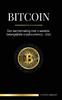 The Bitcoin : Een Kennismaking Met 's Werelds Belangrijkste Cryptocurrency - 2021 Book