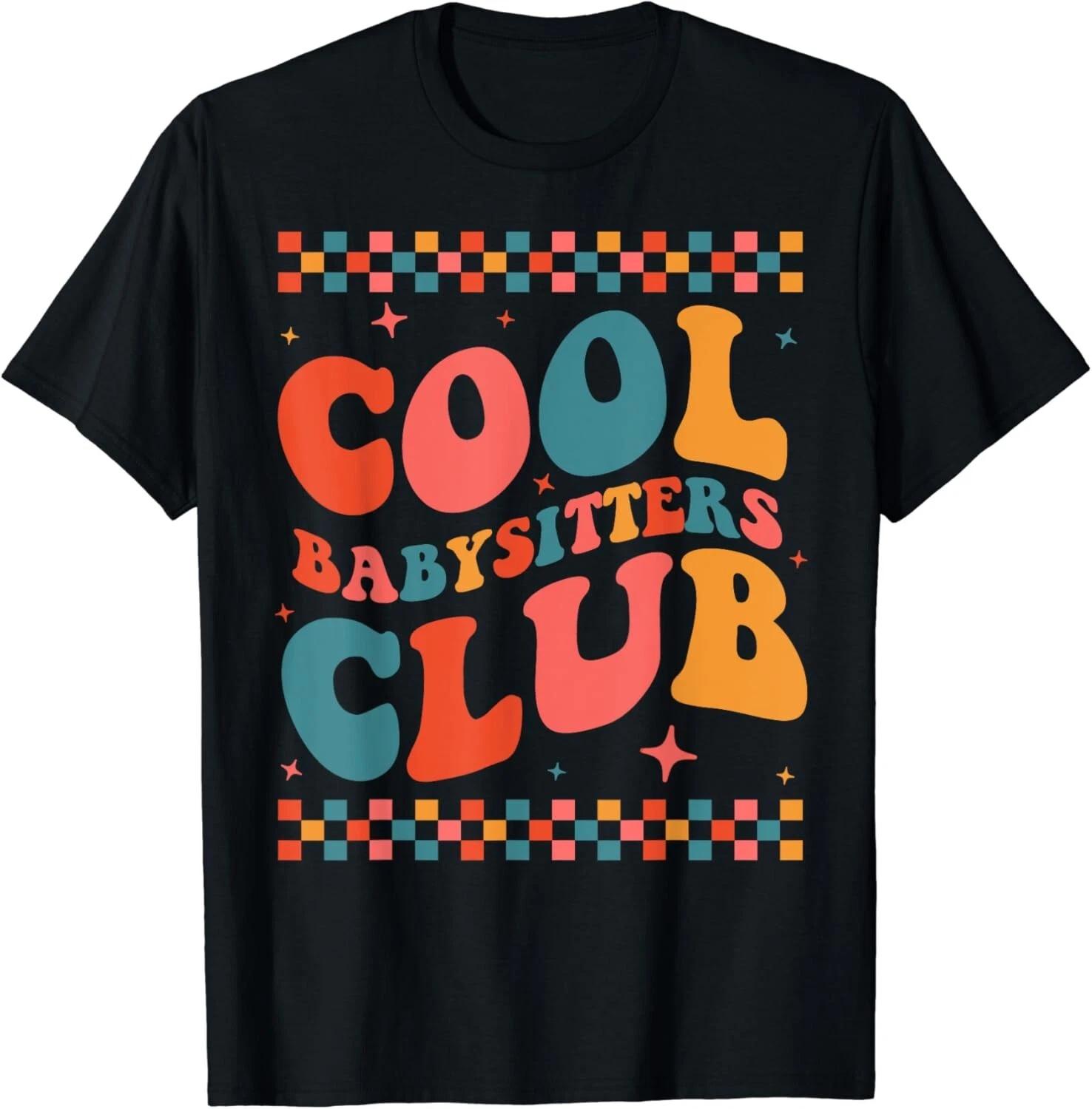 Cool Babysitters Club Funny Babysitter Gifts Unisex T-Shirt 3XL