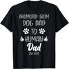 Men's Funny Promoted From Dog Dad To Human Dad Est
