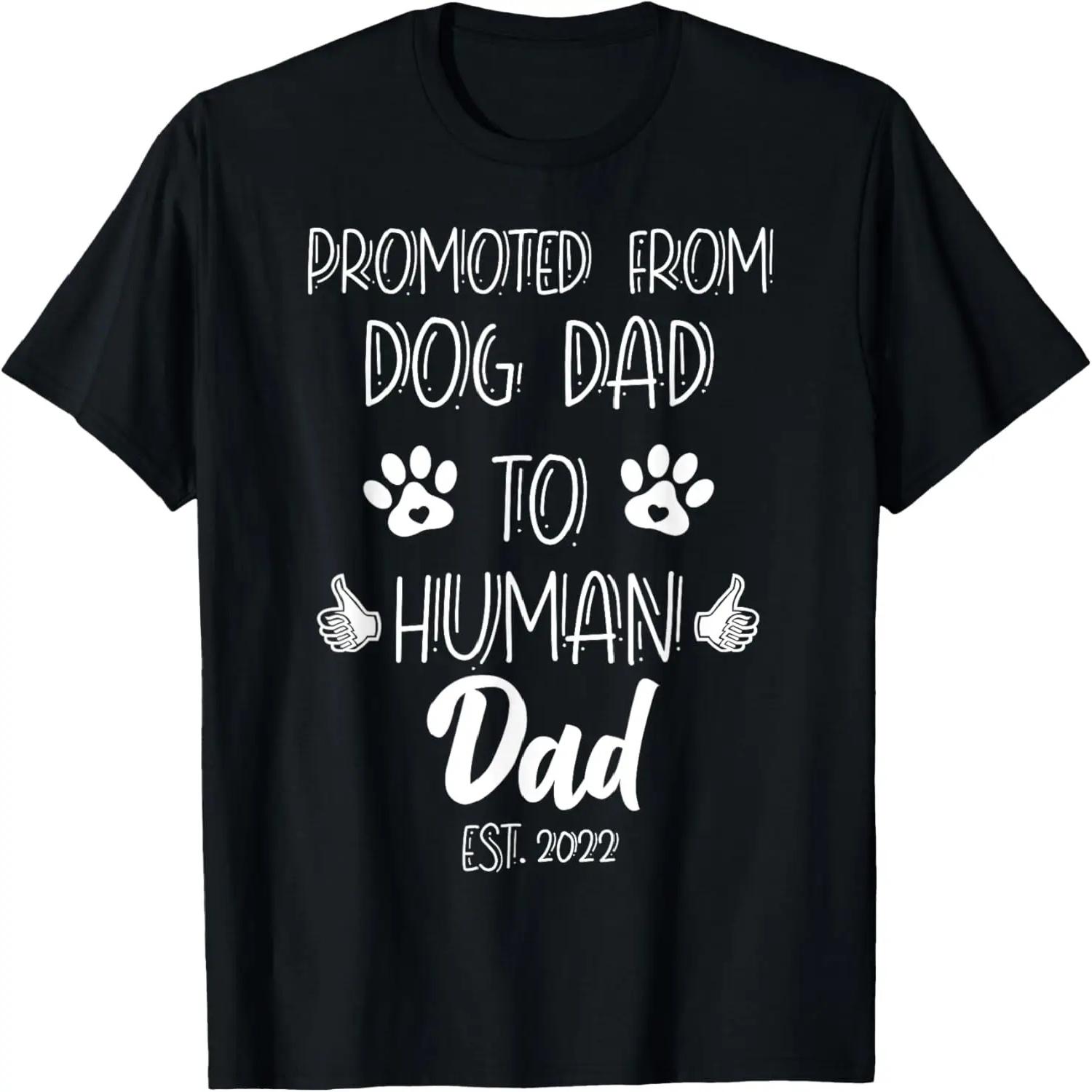 Men s Funny Promoted From Dog Dad To Human Dad Est S