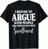 I Refuse To Argue with People Who Should Have Been Swallowed Unisex T-Shirt