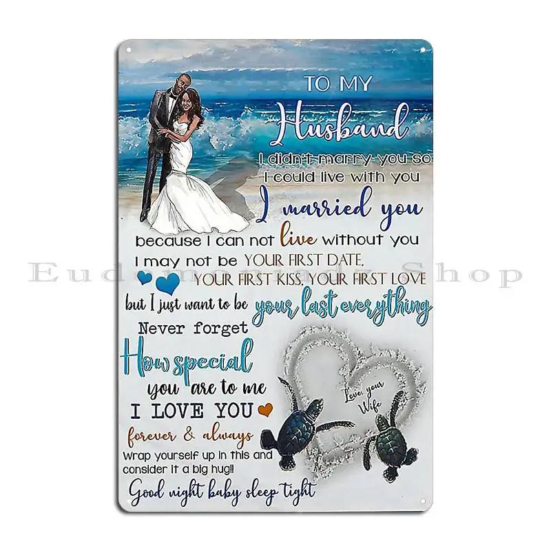 To My Wife Love Husband To My Husband In Heaven I Was Supposed To Spend The Rest Of My Life With You Metal Tin Sign Poster