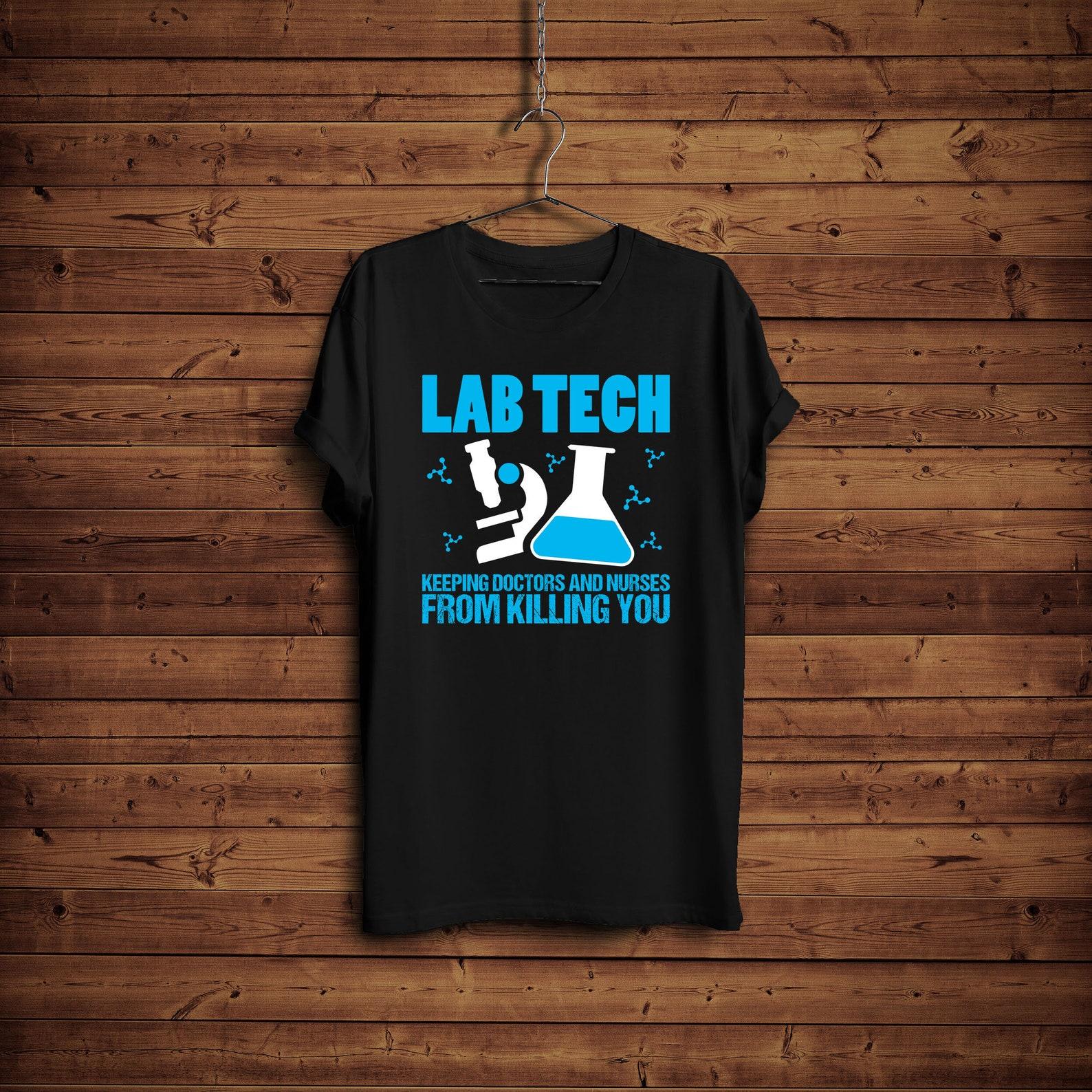 Lab Tech Shirt Funny Medical Technician Gift Med Week Tshirt Funny Quote Laboratory Technician T-Shirt S