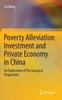 The Poverty Alleviation Investment and Private Economy In China : An Exploration of The Guangcai Programme Book