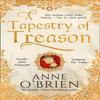 A Tapestry of Treason by Anne OBrien Paperback Book 9780008236939