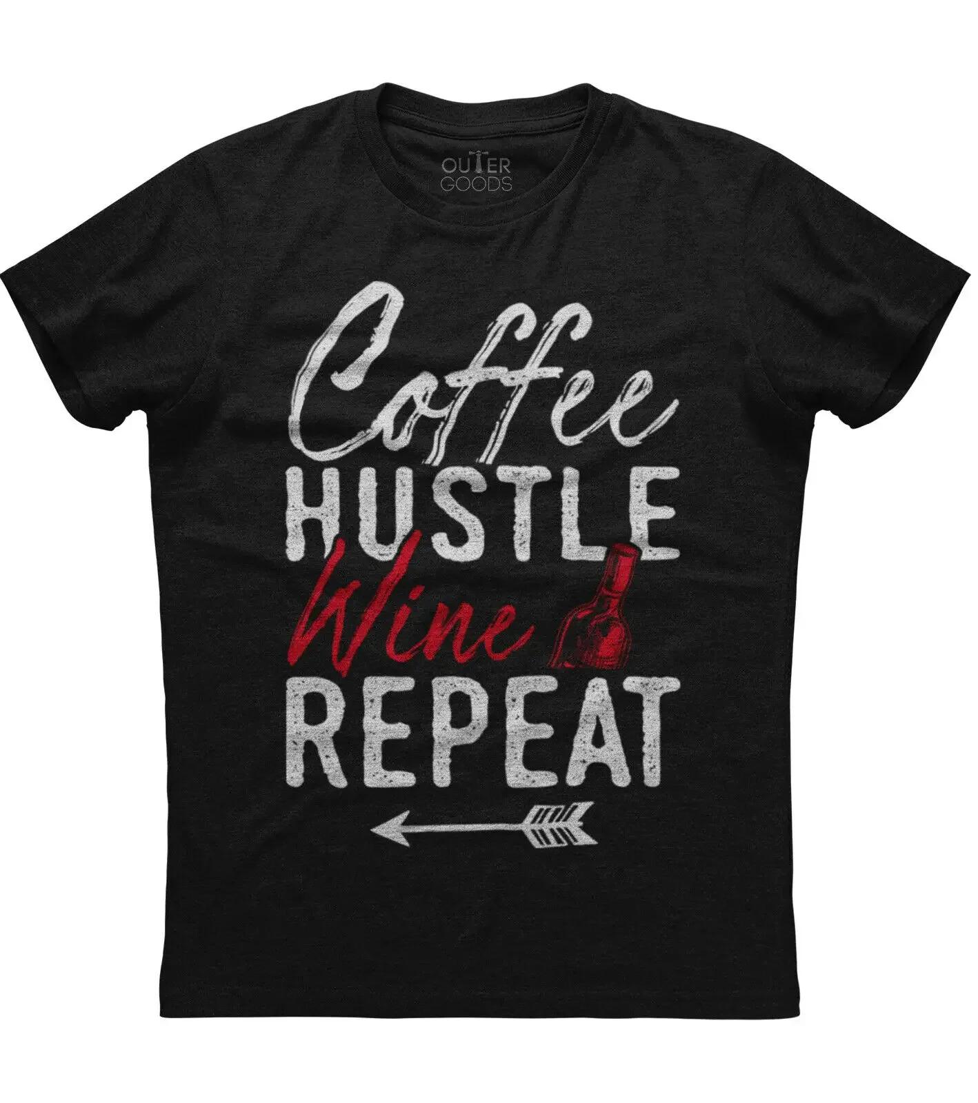 

Coffee Hustle Wine Repeat Funny Phrase TShirt Summer Cotton ONeck Short Sleeve Mens T Shirt New S3XL S