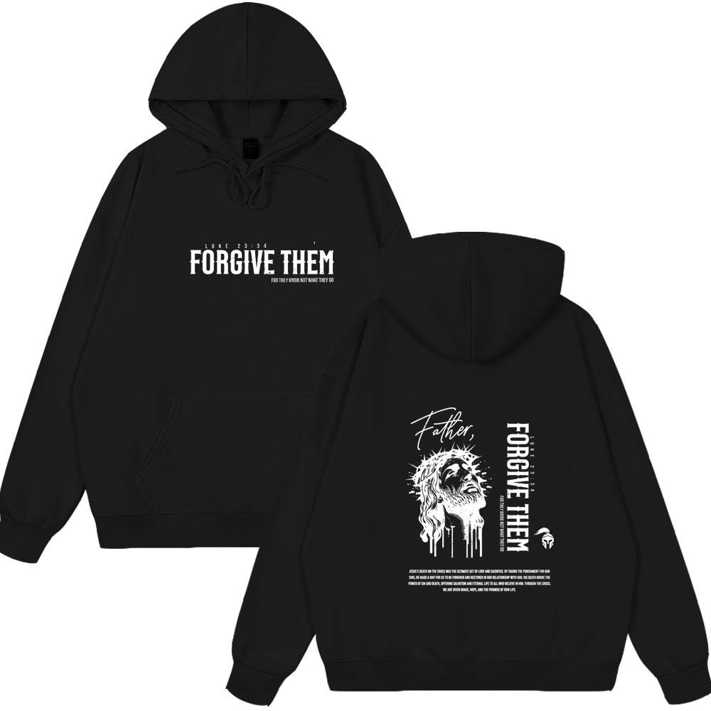 

Christian Jesus Forgive Them Father Hoodies Men Women Clothing Fashion Harajuku Sweatshirts Fleece Hoodies Casual Style Clothes 3XL