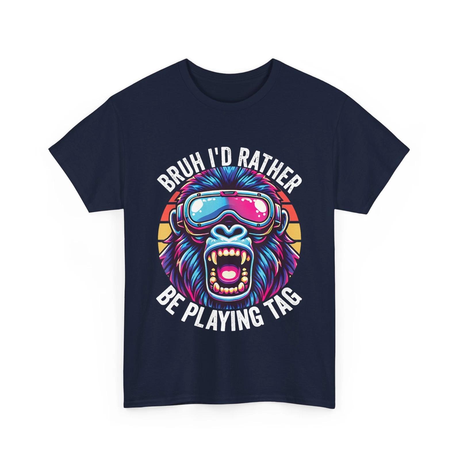 Gorilla VR Gamer Shirt, Bruh I d Rather Be Playing Tag Video Games Fans Shirt S