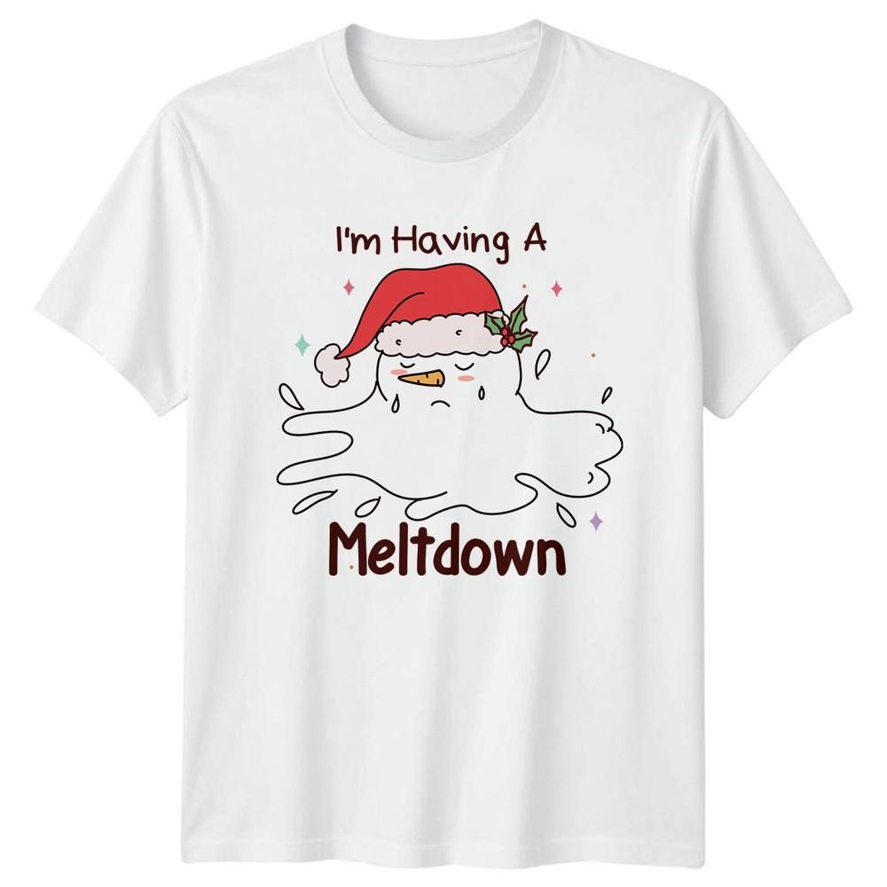Im Having A Meltdown Holiday Humor Christmas Unisexs TShirt Unisexs Tee Graphic Top S