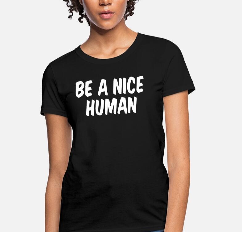 Be A Nice Human Letter Women S T Shirt Tops Casual Short Sleeve O Neck Tshirts