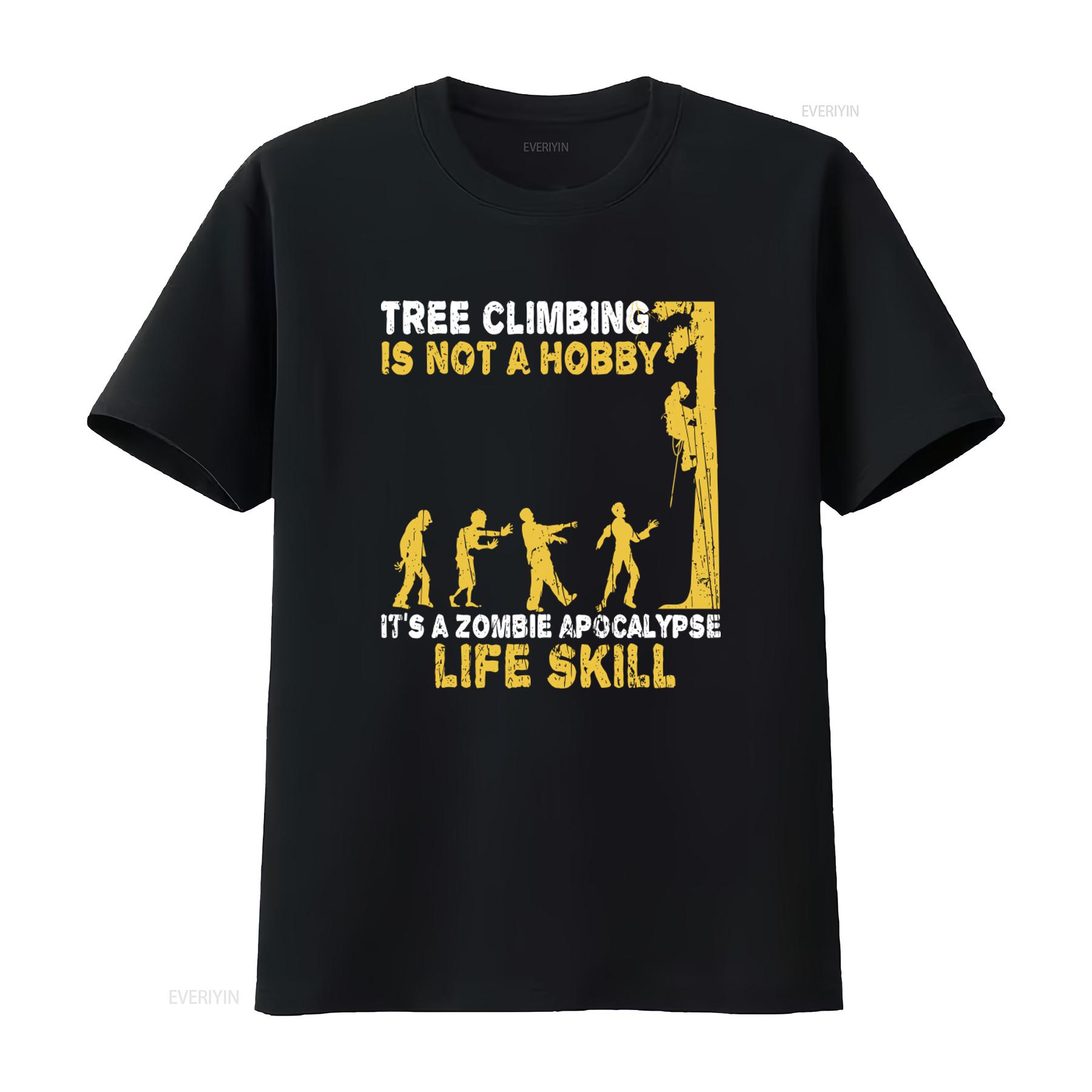 

Tree Climbing Is Not A Hobby Zombie Apocalypse Life Skill T Shirt vintage Washed graphic Slightly designer clothes Stretched 4XL