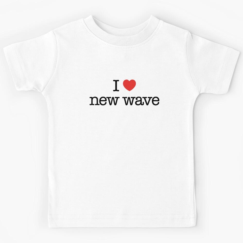I love new wave (music). Kids T-Shirt 100