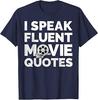Speak Fluent Movie Quotes Funny Movie Lover Theme Unisex T-Shirt