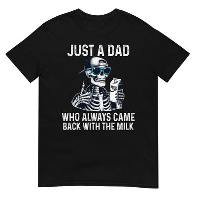 Bara en pappa som alltid kom tillbaka med mjölken Rolig farsdag T-shirt