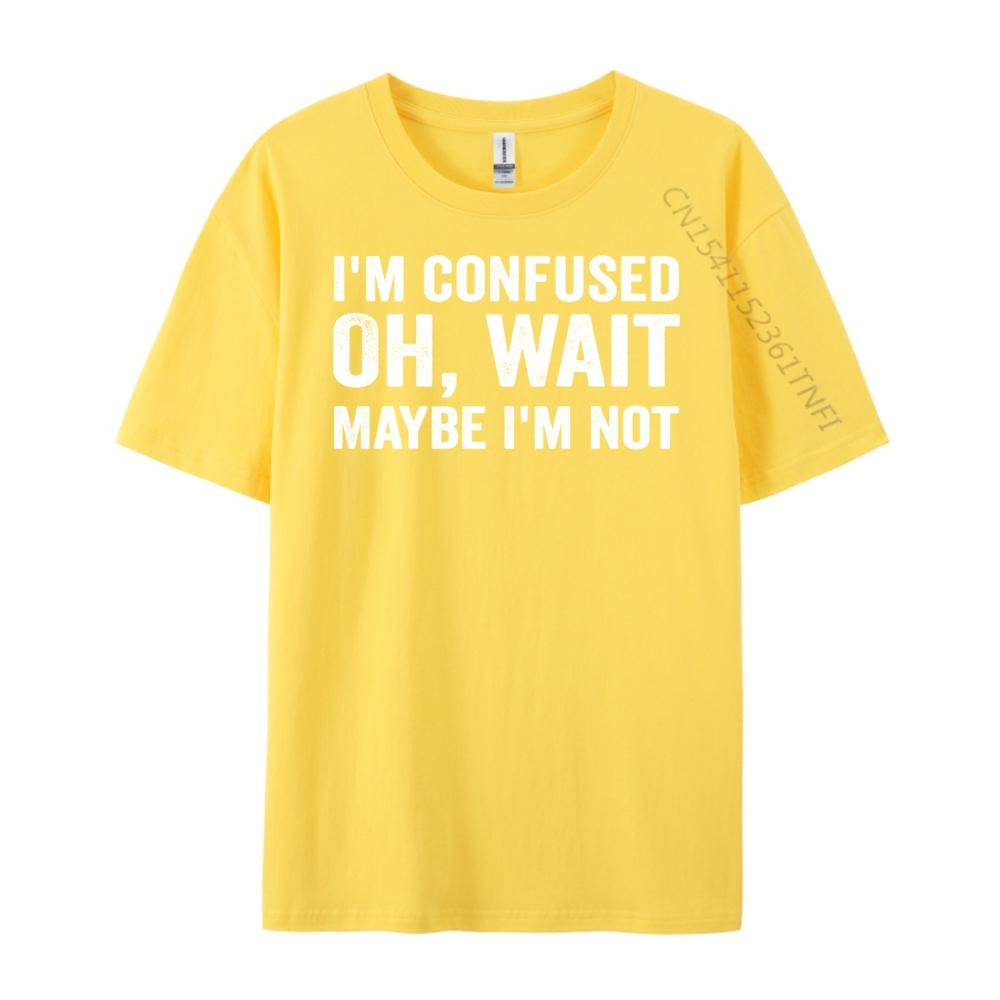 I M Confused Oh Wait Maybe I M Not Humorous Vintage T Shirt Men Funny Shirt Figures Graphic Cotton Short Sleeve