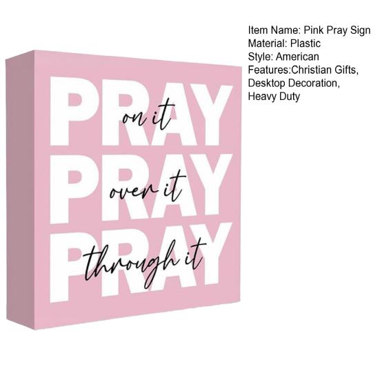 Pink Pray Sign Pray on It Pray Over It Pray Through It Women Girls Home Office Bible Room Bedroom Desktop Decoration Christian Gifts
