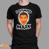 I Stumped Mark Shirt