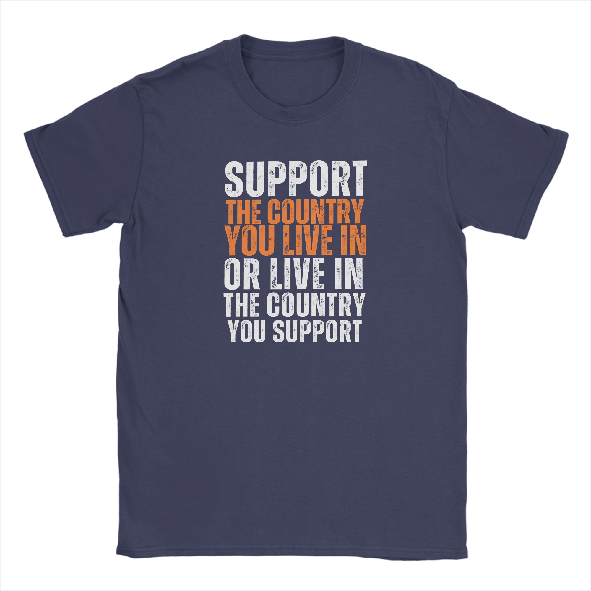 

Unisexs TShirts Support The Country You Live In Or Live In The Country You Support Vintage Tops Gift Idea 4XL