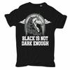 Black Is Not Dark Enough. Gothic Unicorns T Shirt. New 100% Cotton Short Sleeve O-Neck Casual T-shirts Loose Top Size S-3XL