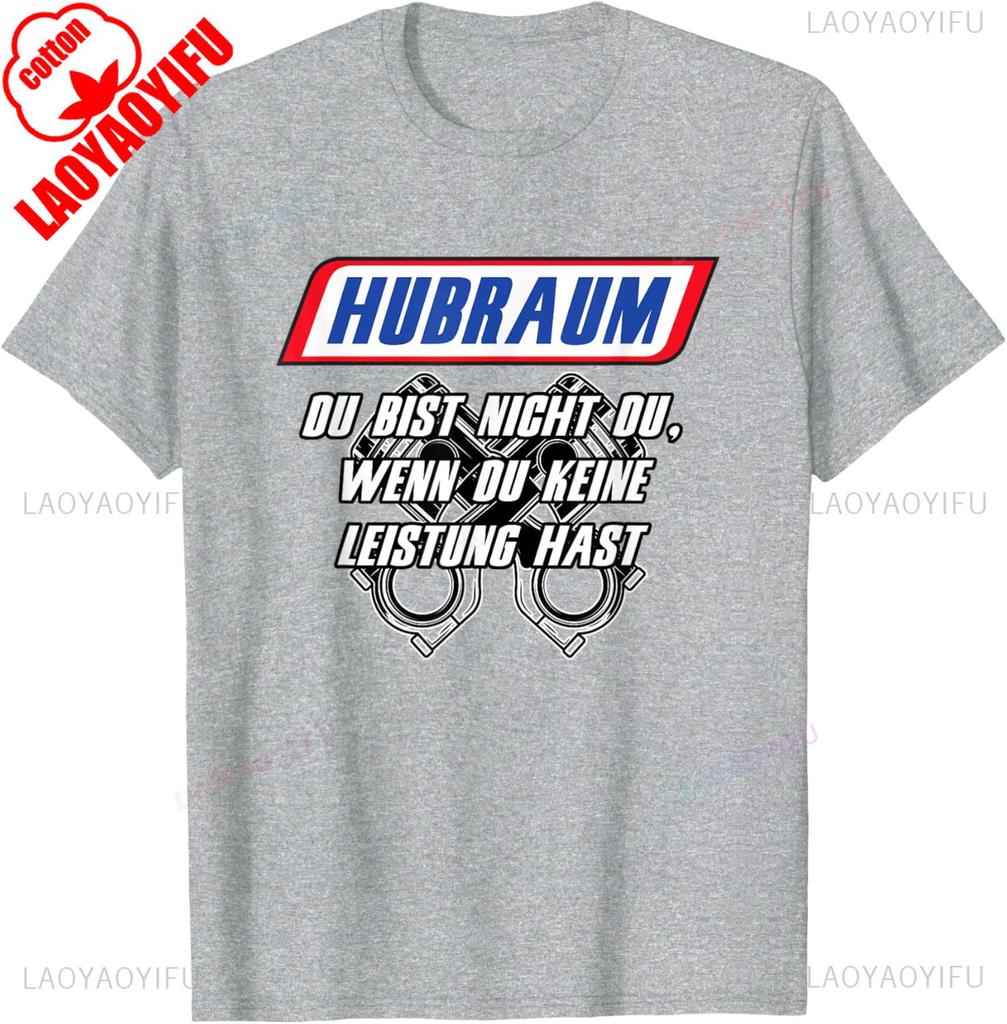 Hubraum TShirt GerUnisex Text Du Bist Nicht Du Wenn Du Keine Leistung Autoliebhaber Tee Car Enthusiast Shirt Unisex Streetwear