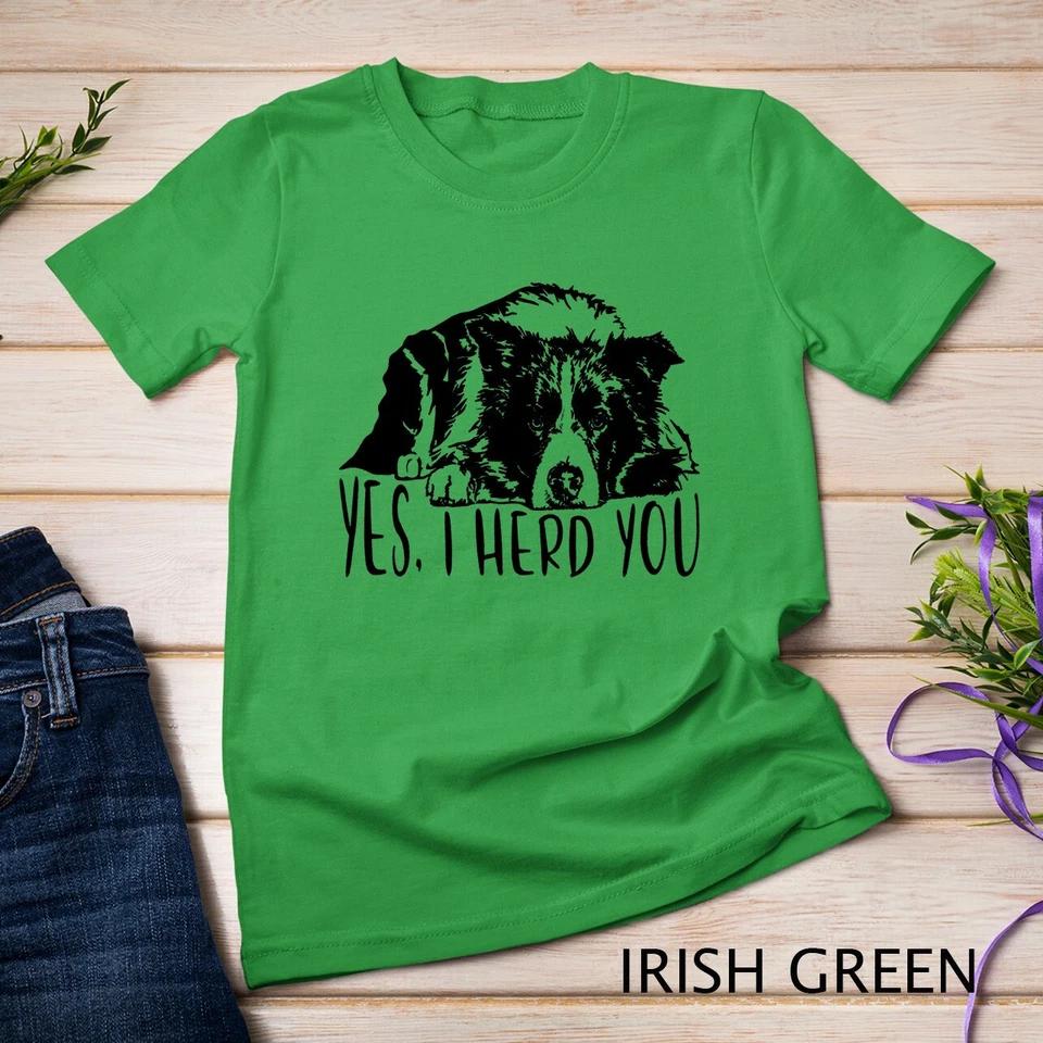 Funny Proud Border Collie I herd you herder gift dog saying Unisex T-shirt 4 2XL