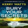 Bury Your Secrets by Kerry Watts Paperback Book 9781471416910