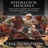 Sherlock Holmes and The Strange Death of BrigadierGeneral Delves by Tim Symonds Paperback Book 9781787059641