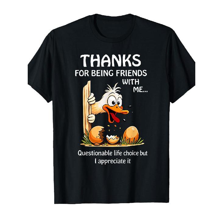 Thanks for Being Friends with Me Questionable Life Choices T-Shirt S