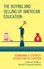 Kniha The Buying and Selling of American Education : Reimagining a System of Schools for All Children