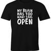 Unisexs My Brain Has Too Unisexy Tabs Open Fun TShirt Saying Shirt Moonworks