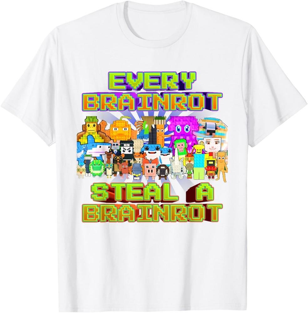 Every Brainrot Steal a Brainrot Funny  Unisex T-Shirt Unisex T-Shirt XXXL