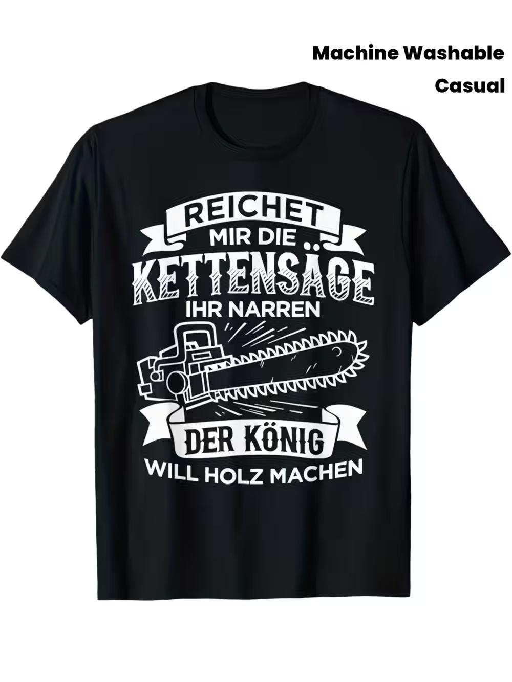 Men S T-Shirt Featuring a German Woodworking Chainsaw Design with a Humorous Logging Slogan. This Casual Crew Neck M