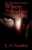 The Where the Bodies Are : 1 Book