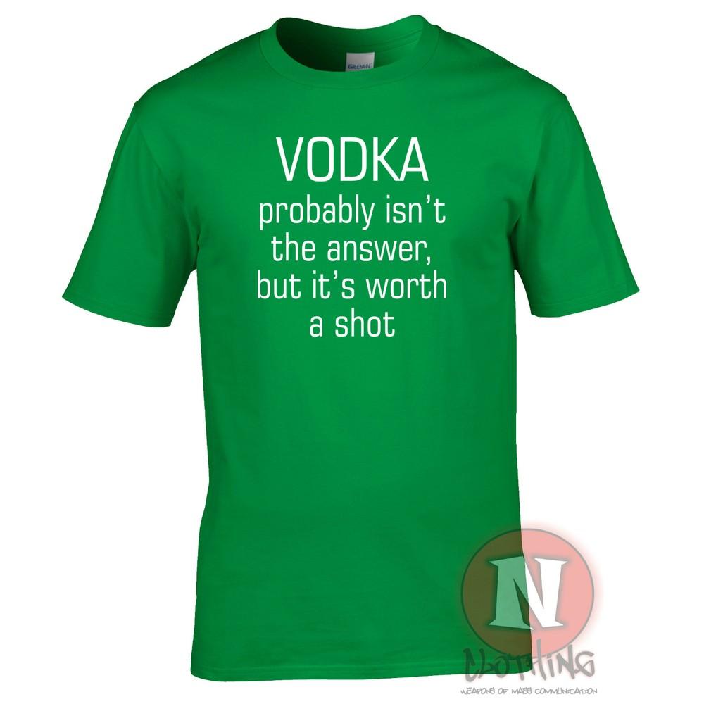 Vodka Probably Isnt The Answer But Its Worth A Shot TShirt Funny Pub Holiday