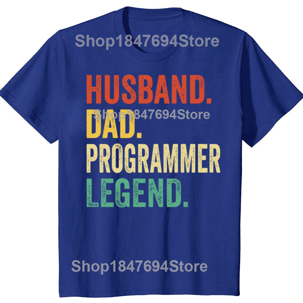 Funny Husband Dad Programmer Legend 100 Cotton Tshirts Men Womens Fashion Casual Tshirt Loose Oversized Streetwear T Shirt